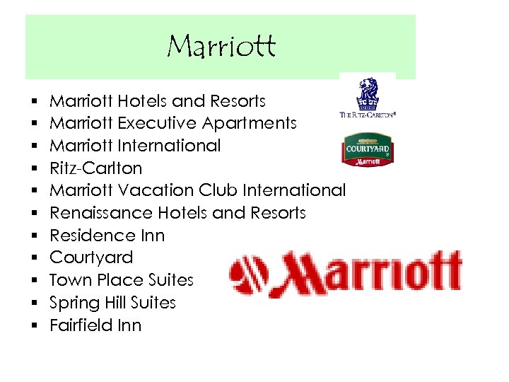 Marriott § § § Marriott Hotels and Resorts Marriott Executive Apartments Marriott International Ritz-Carlton