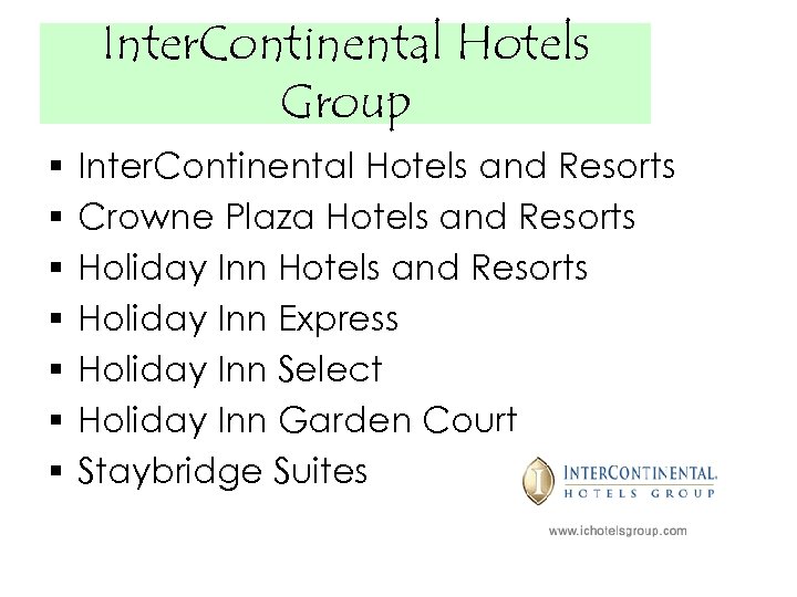 Inter. Continental Hotels Group § § § § Inter. Continental Hotels and Resorts Crowne