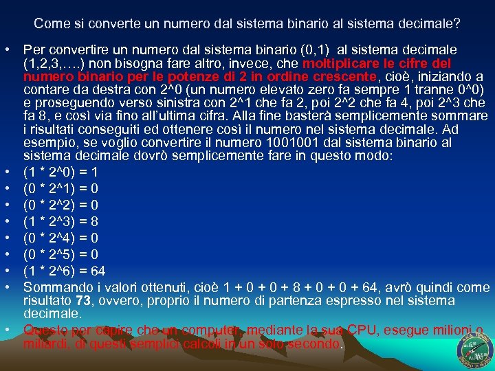 Come si converte un numero dal sistema binario al sistema decimale? • Per convertire