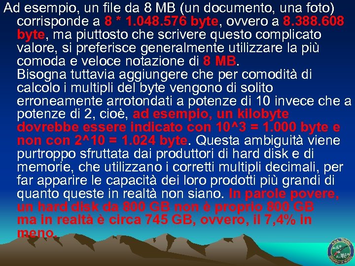Ad esempio, un file da 8 MB (un documento, una foto) corrisponde a 8