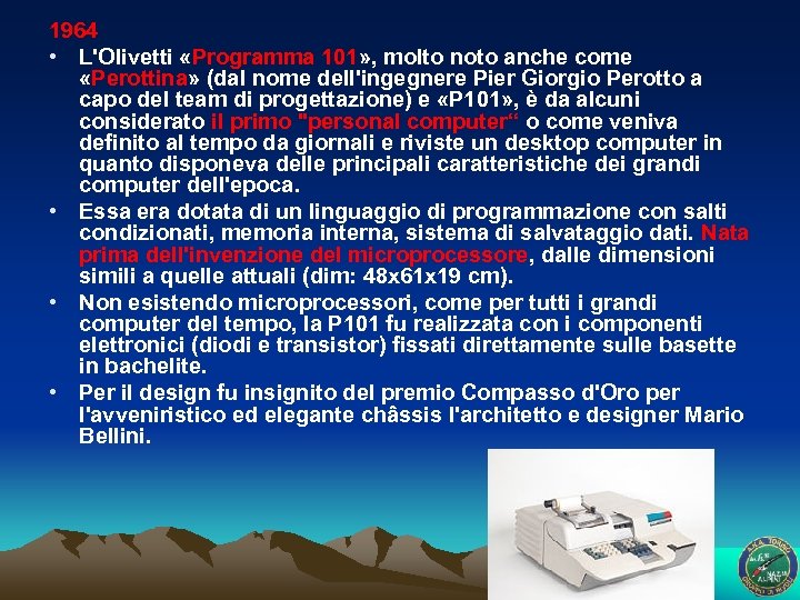 1964 • L'Olivetti «Programma 101» , molto noto anche come «Perottina» (dal nome dell'ingegnere
