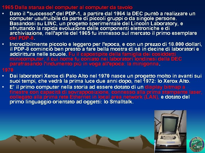 1965 Dalla stanza del computer al computer da tavolo • Dato il 