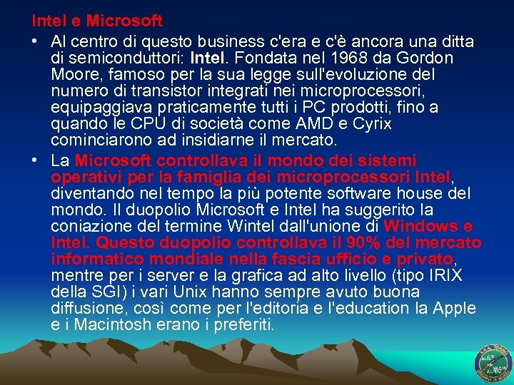 Intel e Microsoft • Al centro di questo business c'era e c'è ancora una