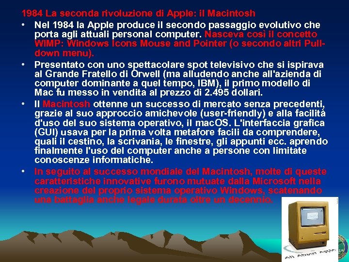 1984 La seconda rivoluzione di Apple: il Macintosh • Nel 1984 la Apple produce