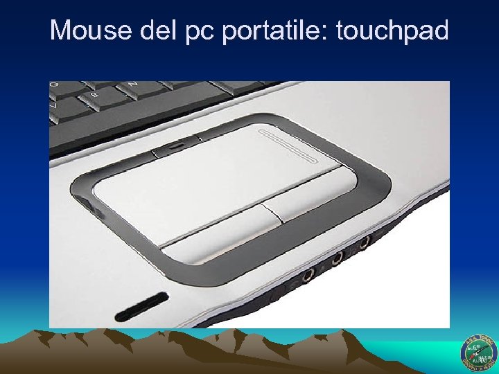 Mouse del pc portatile: touchpad 