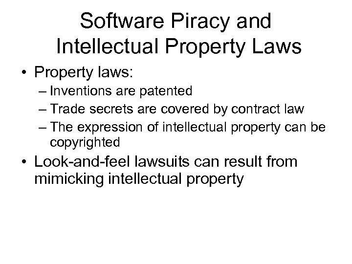 Software Piracy and Intellectual Property Laws • Property laws: – Inventions are patented –