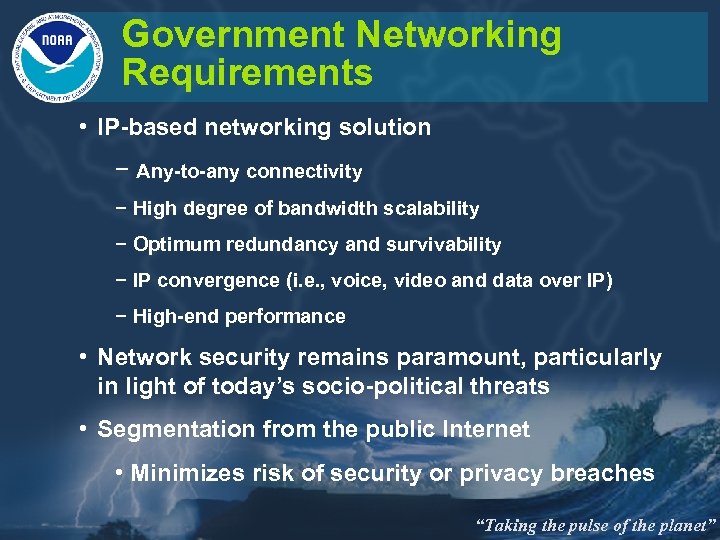 Government Networking Requirements • IP-based networking solution − Any-to-any connectivity − High degree of