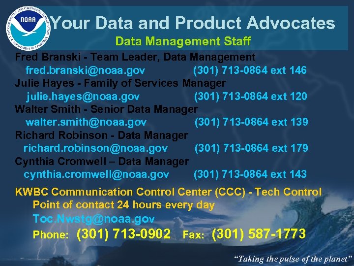 Your Data and Product Advocates Data Management Staff Fred Branski - Team Leader, Data