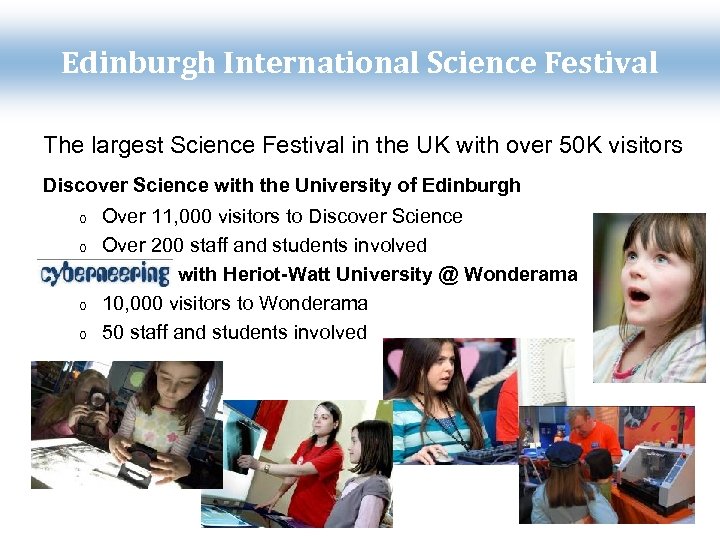 Edinburgh International Science Festival The largest Science Festival in the UK with over 50