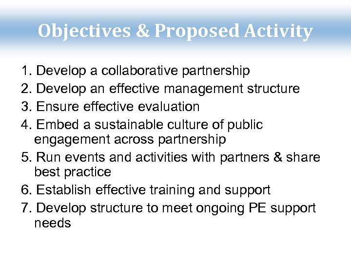 Objectives & Proposed Activity 1. Develop a collaborative partnership 2. Develop an effective management