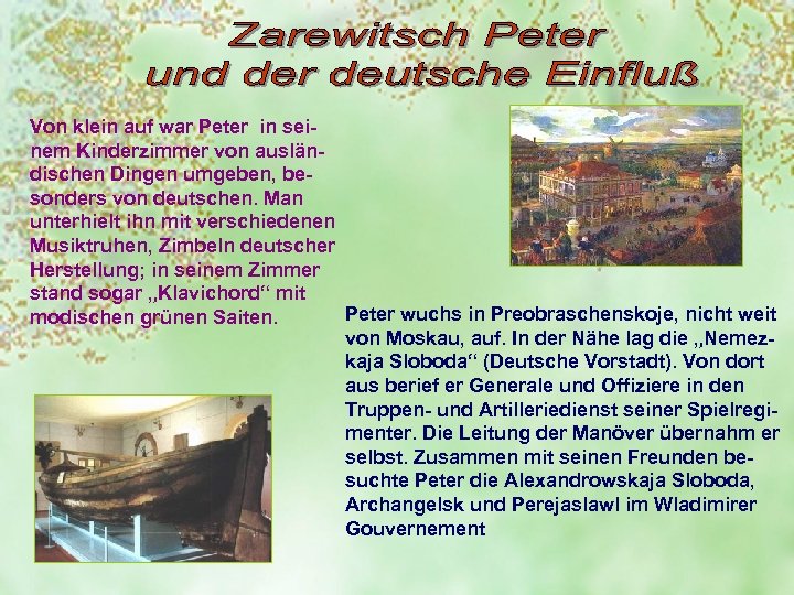 Von klein auf war Peter in seinem Kinderzimmer von ausländischen Dingen umgeben, besonders von