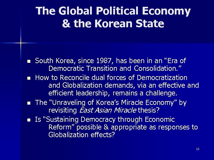 The Global Political Economy & the Korean State n n South Korea, since 1987,