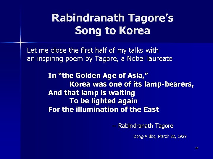 Rabindranath Tagore’s Song to Korea Let me close the first half of my talks