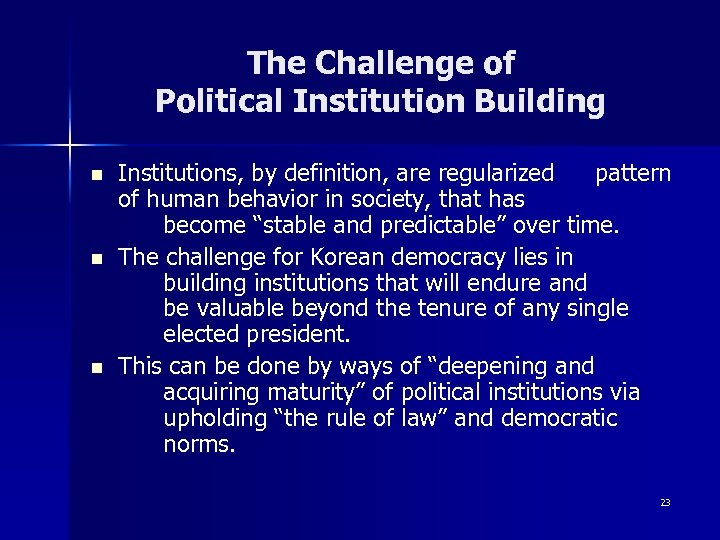 The Challenge of Political Institution Building n n n Institutions, by definition, are regularized