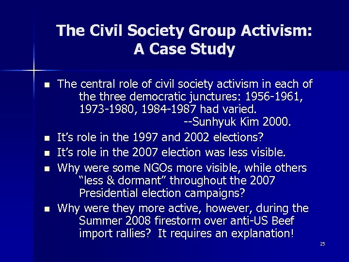 The Civil Society Group Activism: A Case Study n n n The central role