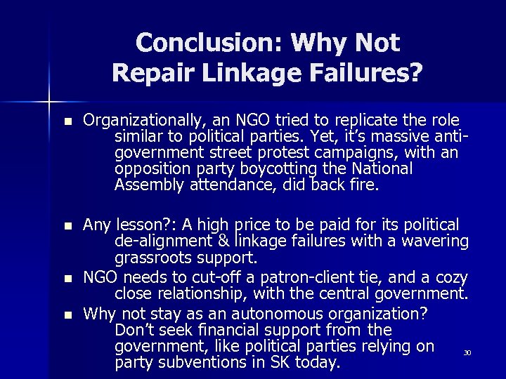 Conclusion: Why Not Repair Linkage Failures? n Organizationally, an NGO tried to replicate the