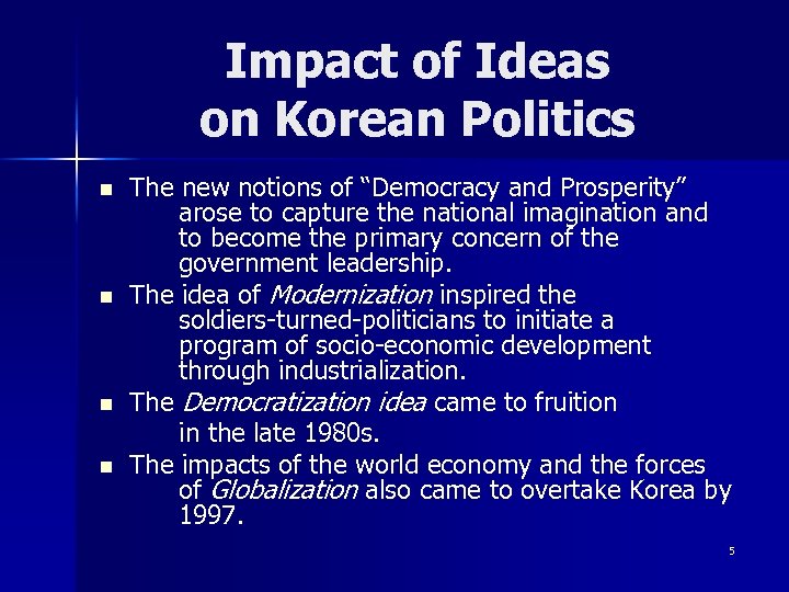 Impact of Ideas on Korean Politics n n The new notions of “Democracy and