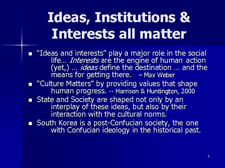 Ideas, Institutions & Interests all matter n n “Ideas and interests” play a major