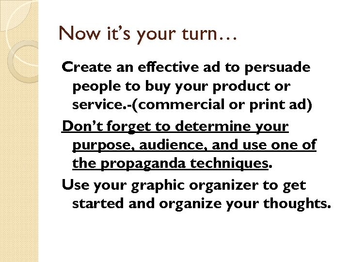 Now it’s your turn… Create an effective ad to persuade people to buy your