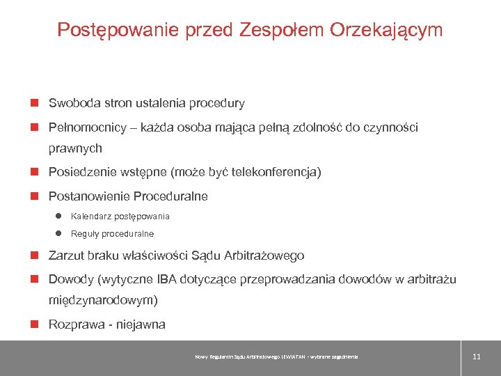 Postępowanie przed Zespołem Orzekającym Swoboda stron ustalenia procedury Pełnomocnicy – każda osoba mająca pełną