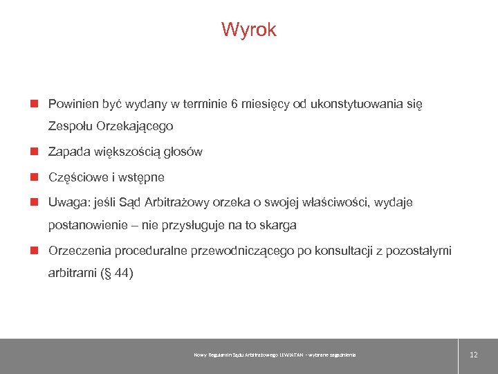 Wyrok Powinien być wydany w terminie 6 miesięcy od ukonstytuowania się Zespołu Orzekającego Zapada