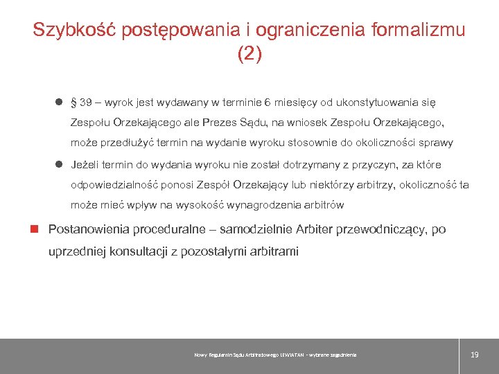 Szybkość postępowania i ograniczenia formalizmu (2) l § 39 – wyrok jest wydawany w