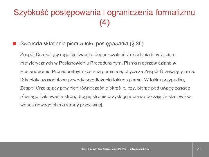 Szybkość postępowania i ograniczenia formalizmu (4) Swoboda składania pism w toku postępowania (§ 30)