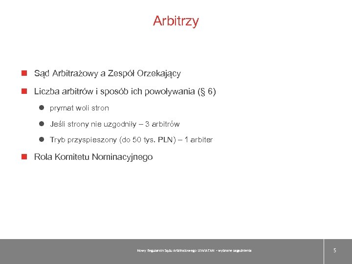 Arbitrzy Sąd Arbitrażowy a Zespół Orzekający Liczba arbitrów i sposób ich powoływania (§ 6)