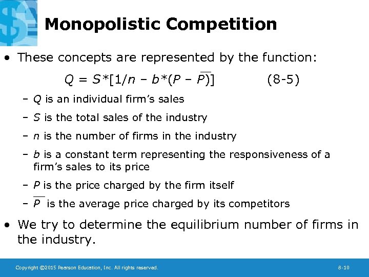 Monopolistic Competition • These concepts are represented by the function: Q = S*[1/n –