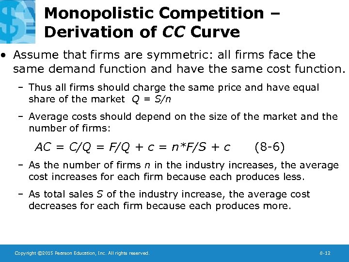 Monopolistic Competition – Derivation of CC Curve • Assume that firms are symmetric: all