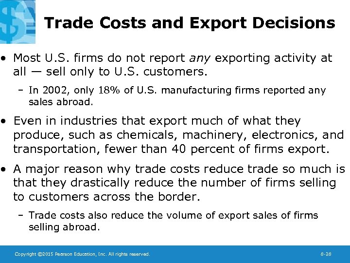 Trade Costs and Export Decisions • Most U. S. firms do not report any