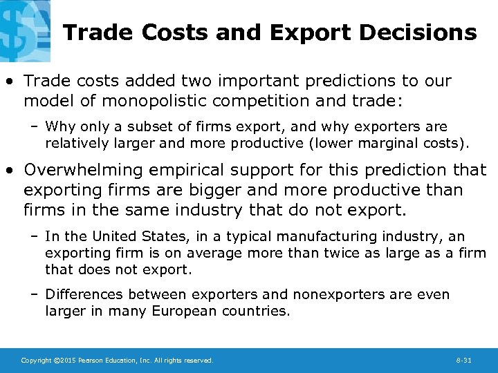 Trade Costs and Export Decisions • Trade costs added two important predictions to our