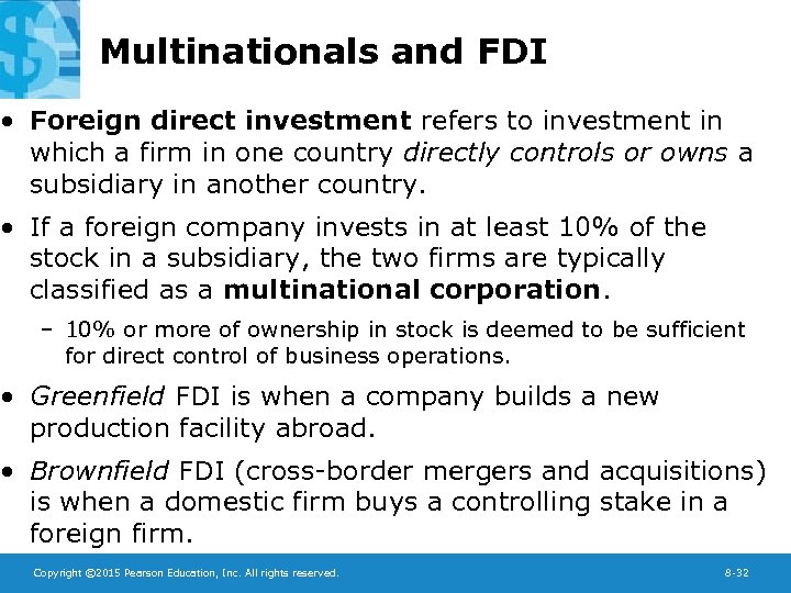 Multinationals and FDI • Foreign direct investment refers to investment in which a firm