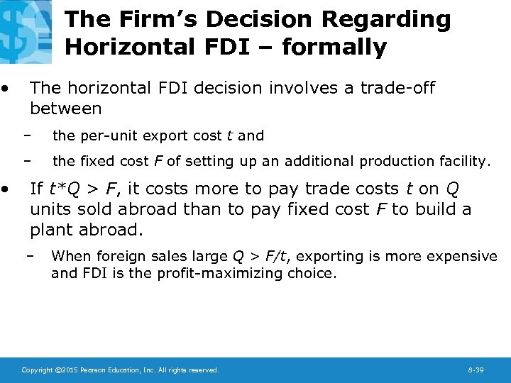  • • The Firm’s Decision Regarding Horizontal FDI – formally The horizontal FDI