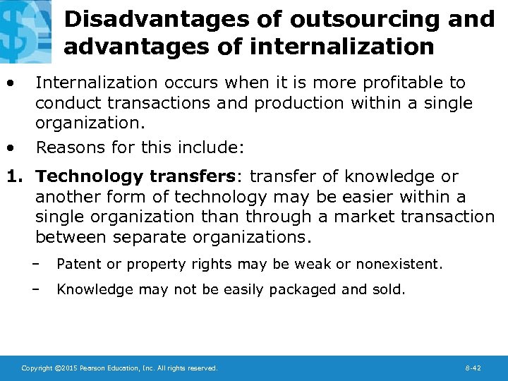 Disadvantages of outsourcing and advantages of internalization • • Internalization occurs when it is