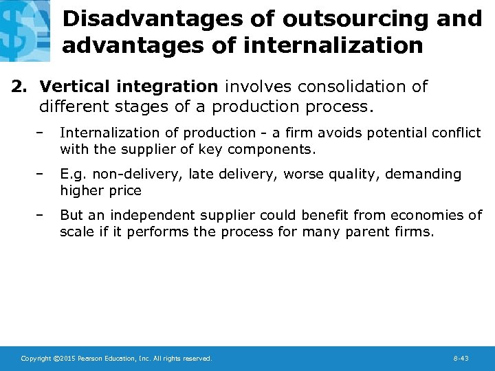 Disadvantages of outsourcing and advantages of internalization 2. Vertical integration involves consolidation of different