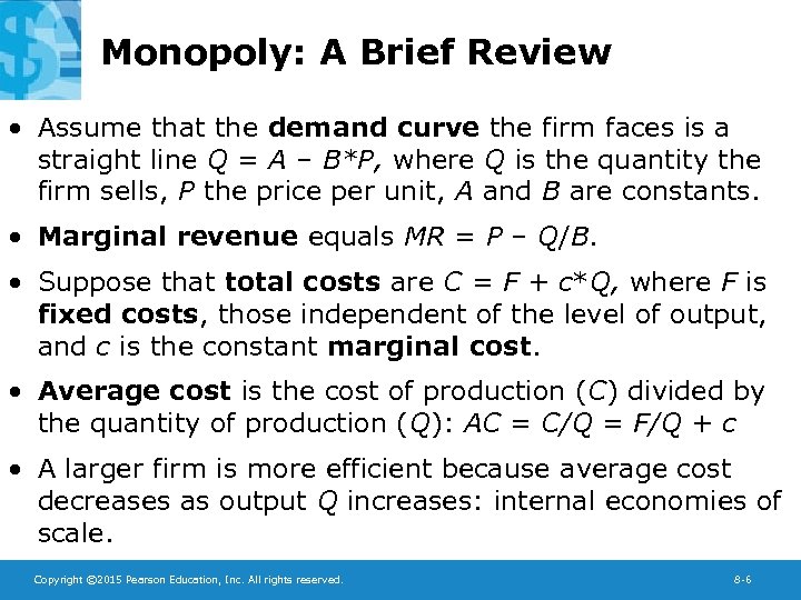 Monopoly: A Brief Review • Assume that the demand curve the firm faces is