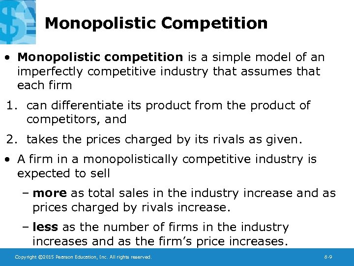 Monopolistic Competition • Monopolistic competition is a simple model of an imperfectly competitive industry