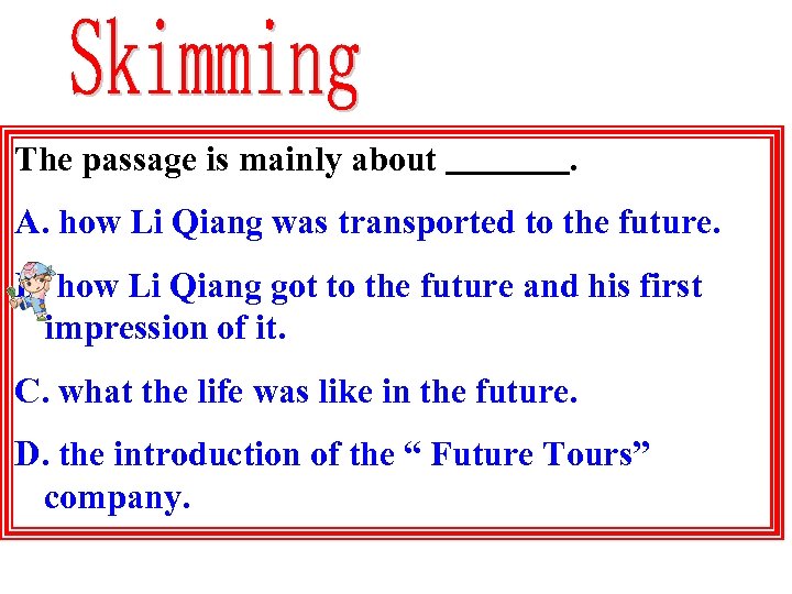 The passage is mainly about . A. how Li Qiang was transported to the