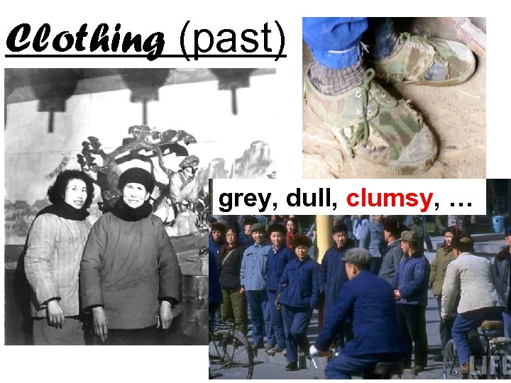 Clothing (past) grey, dull, clumsy, … 