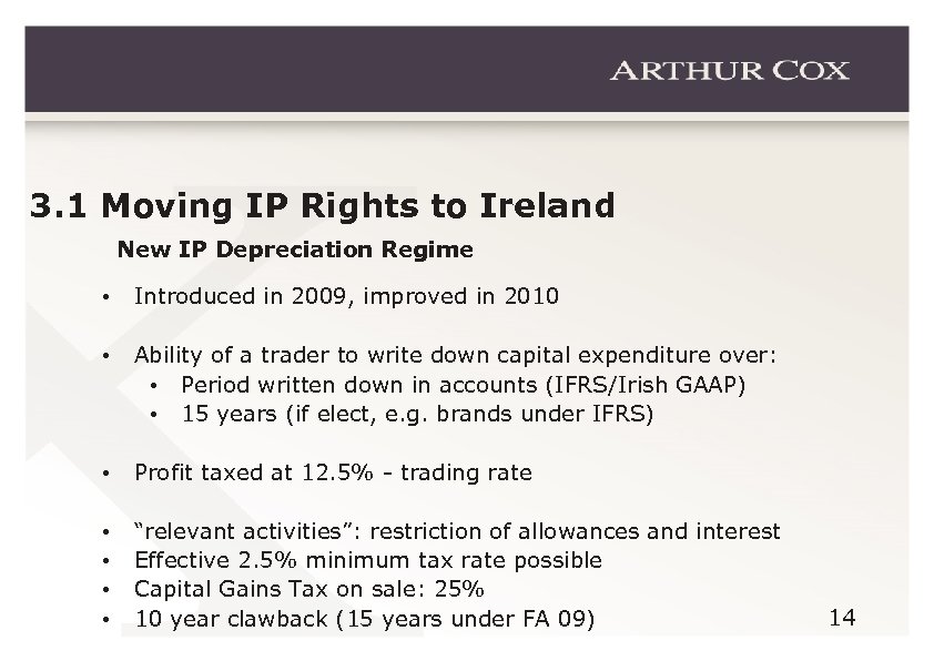 3. 1 Moving IP Rights to Ireland New IP Depreciation Regime • Introduced in