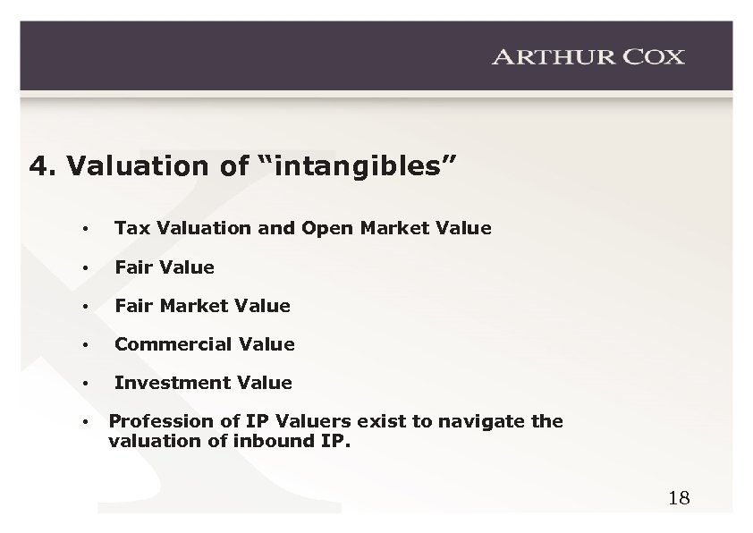 4. Valuation of “intangibles” • Tax Valuation and Open Market Value • Fair Market