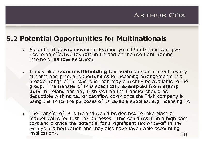 5. 2 Potential Opportunities for Multinationals • As outlined above, moving or locating your