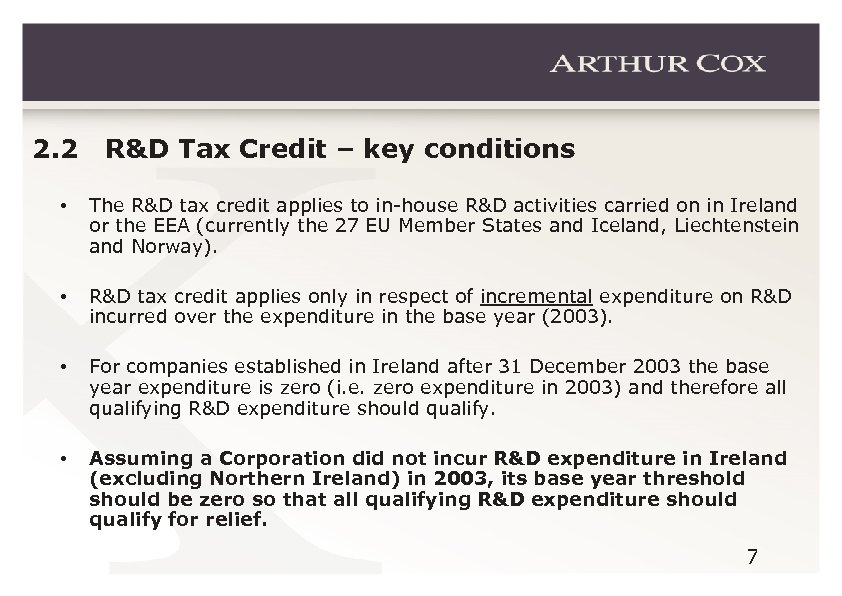 2. 2 R&D Tax Credit – key conditions • The R&D tax credit applies