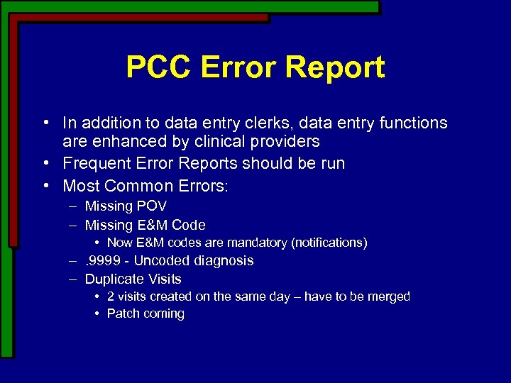 PCC Error Report • In addition to data entry clerks, data entry functions are