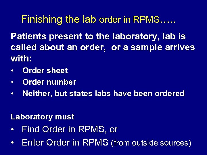 Finishing the lab order in RPMS…. . Patients present to the laboratory, lab is