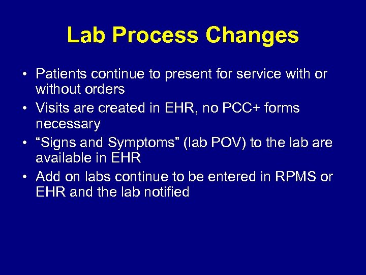 Lab Process Changes • Patients continue to present for service with or without orders