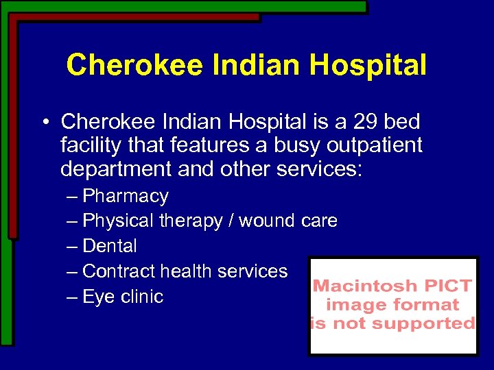 Cherokee Indian Hospital • Cherokee Indian Hospital is a 29 bed facility that features