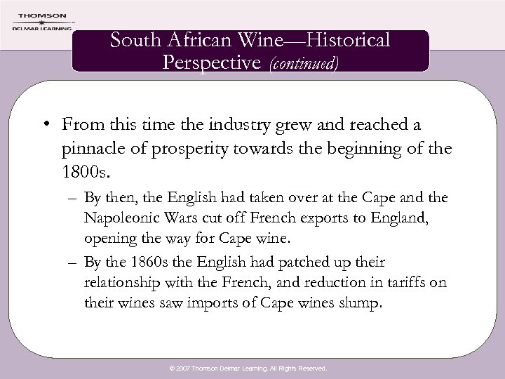 South African Wine—Historical Perspective (continued) • From this time the industry grew and reached