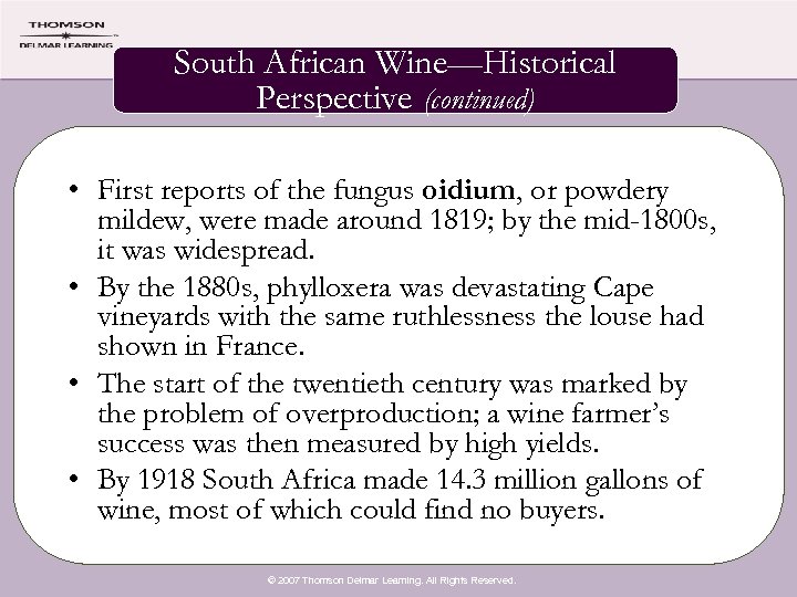 South African Wine—Historical Perspective (continued) • First reports of the fungus oidium, or powdery